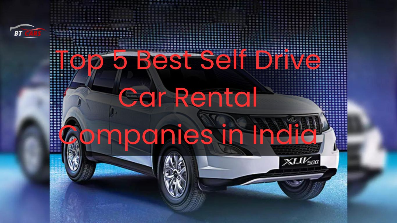 Top 5 Best Self Drive Car Rental Companies in India